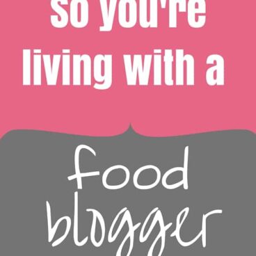 So you're living with a food blogger! What it's really like ;)
