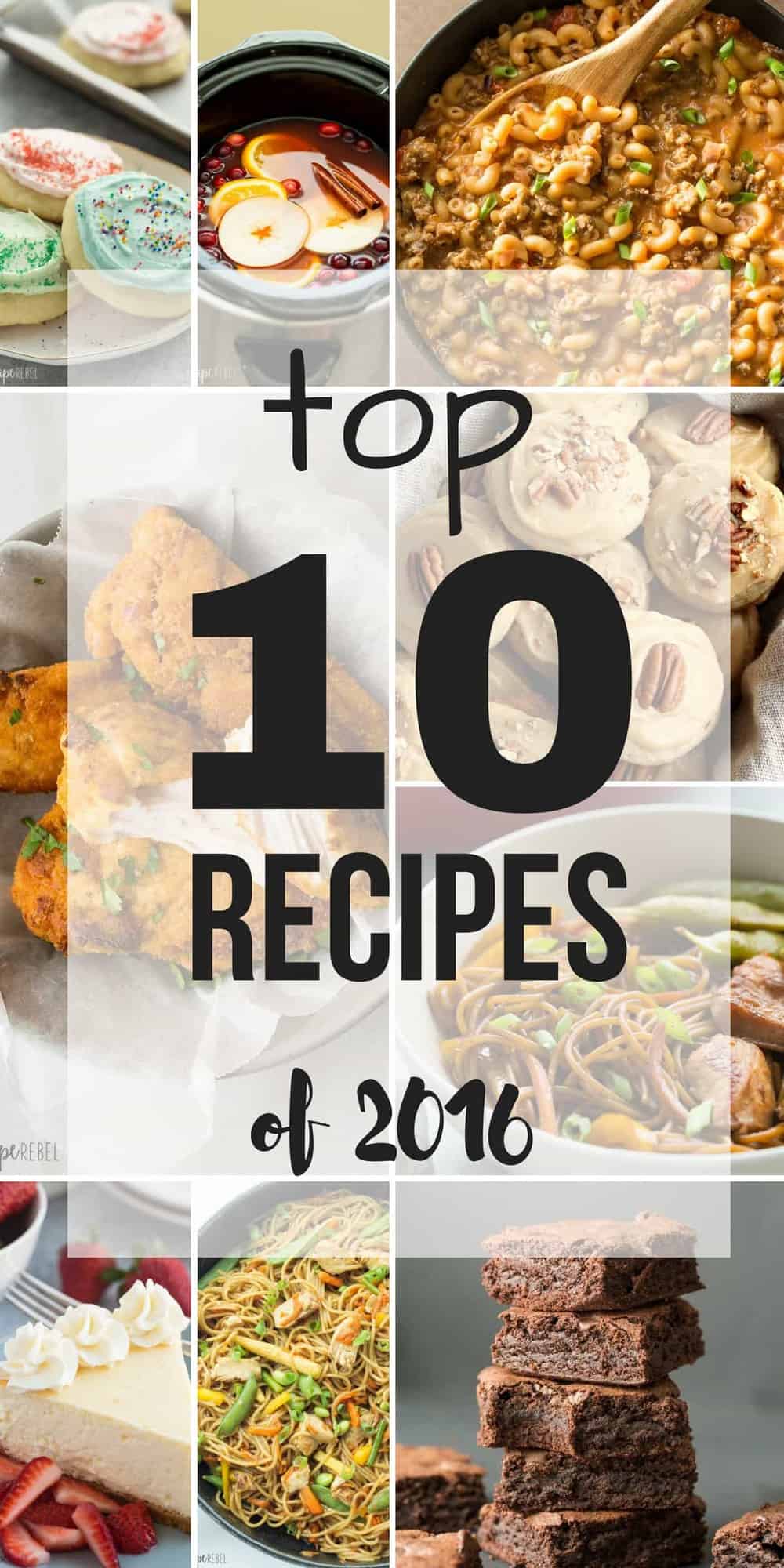collage of the top 10 recipes of 2016 on the recipe rebel -- fried chicken, brownies, cheesecake and more with title