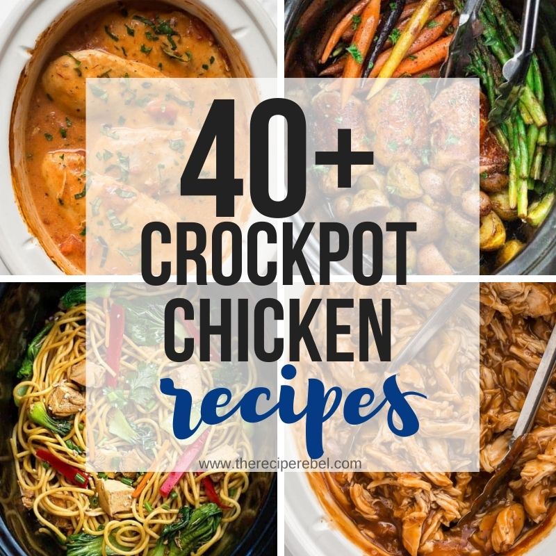 40+ Crockpot Chicken Recipes - The Recipe Rebel