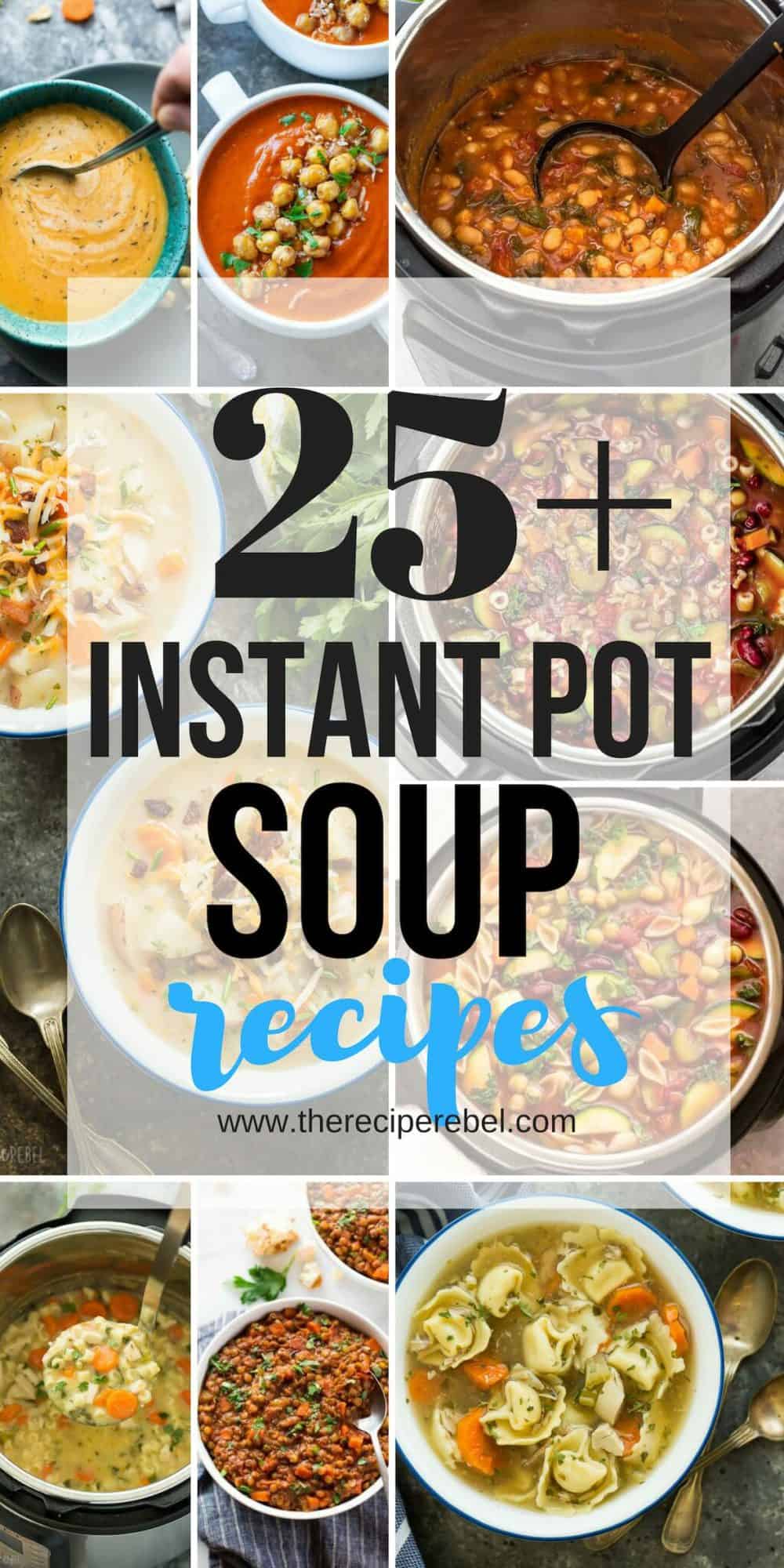 25+ Instant Pot Soup Recipes - The Recipe Rebel (pressure cooker soup)