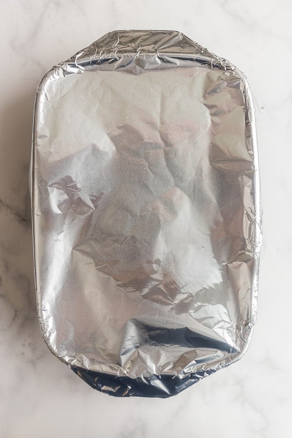 baking dish covered in foil