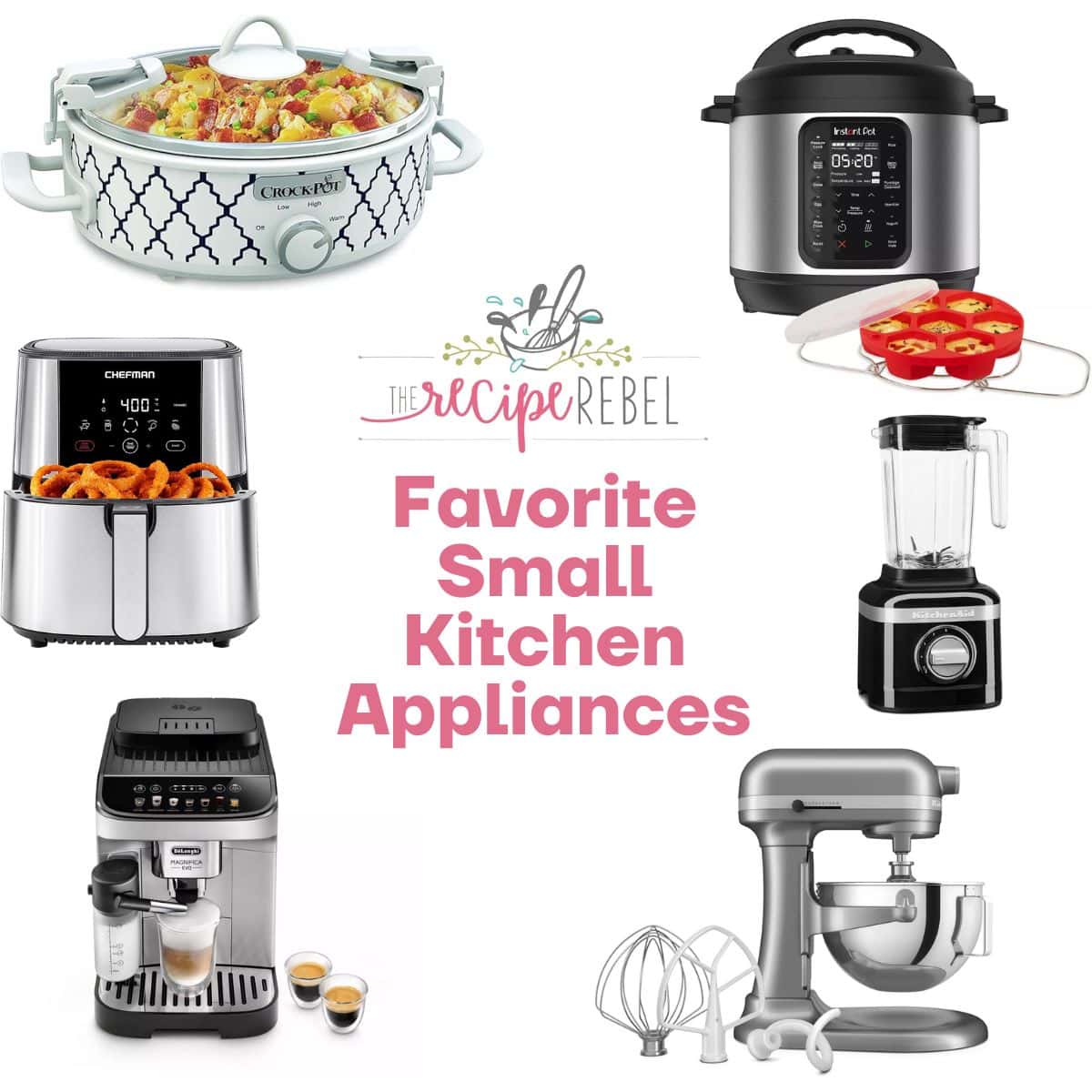 Our Favorite Small Kitchen Appliances The Recipe Rebel